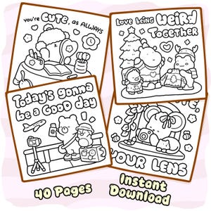 May include: A set of four black and white coloring pages featuring cartoon characters. Text includes you're CUTE, as ALWAYS, Love being WEIRD Together, Today's gonna be a Good day, and YOUR LENS. The bottom text reads 40 Pages Instant Download.