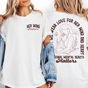 Maternal Mental Health Awareness Shirt Motherhood Support Tee Postpartum Gift For New Mom Soft Sweatshirt