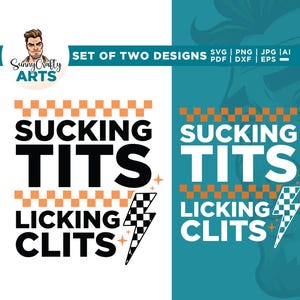 May include: Two digital designs with the text "SUCKING TITS LICKING CLITS" in bold black letters, with orange and white checkered accents and a lightning bolt graphic. The designs are for SVG, PNG, JPG, AI, PDF, DXF, and EPS files.