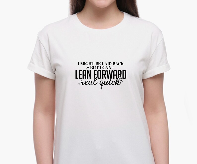 Laid Back Lean Forward SVG, Funny Sarcastic Meme Cut File (instant ...