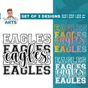 May include: A digital design set featuring the word "EAGLES" in various styles. The designs include a bold, outlined font, a script font, and a layered, colorful design. The image also includes the text "SET OF 3 DESIGNS" and file type options.