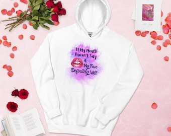 "Si mi boca no lo dice, mi cara definitivamente lo hará" es un diseño original de sudadera con capucha.