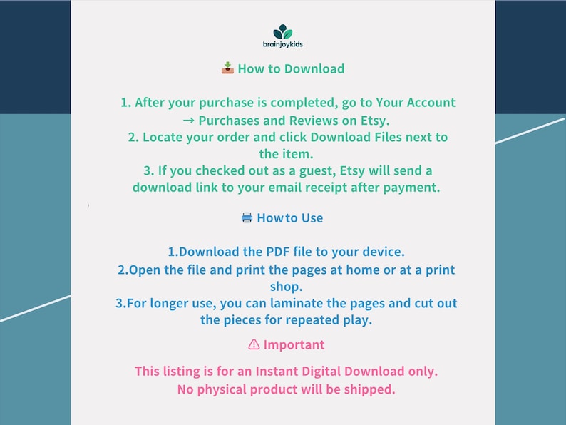 May include: A digital download information sheet with instructions on how to download and use a PDF file purchased on Etsy. The sheet includes steps for downloading, printing, and laminating the pages for repeated use. The text also states that this is a digital download only.