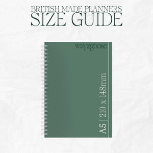 May include: A sage green spiral-bound planner with the text wayzgoose at the top right and A5 | 210 x 148mm printed vertically along the right edge. The image includes the header text BRITISH MADE PLANNERS SIZE GUIDE in dark green capital letters.
