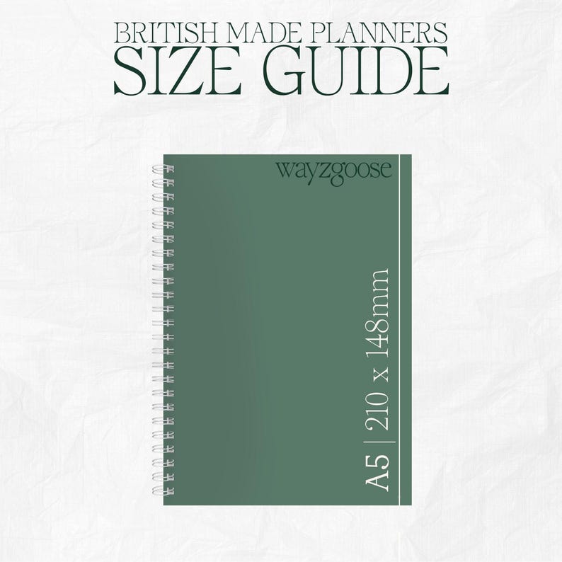 May include: A sage green spiral-bound planner with the text wayzgoose at the top right and A5 | 210 x 148mm printed vertically along the right edge. The image includes the header text BRITISH MADE PLANNERS SIZE GUIDE in dark green capital letters.