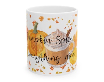 May include: White ceramic mug with a fall theme. The mug features a watercolor illustration of a pumpkin, a pumpkin spice latte, and falling leaves. The text "Pumpkin Spice everything nice" is written on the mug.