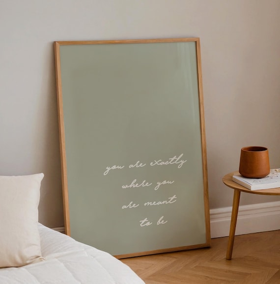 You Are Exactly Where You Are Meant To Be, Neutral Sage Green Wall Art, Trendy Aesthetic Art, Minimalist Livingroom Decor, Motivational Art