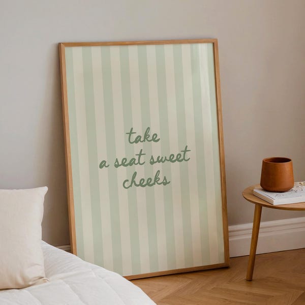 Take A Seat Sweet Cheeks, Neutral Green Stripe, Funky Wall Print, Trendy Aesthetic Wall Art, Funny Bathroom Decor