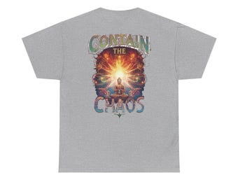 Camiseta unisex "Contain The Chaos", camisa de mentalidad positiva