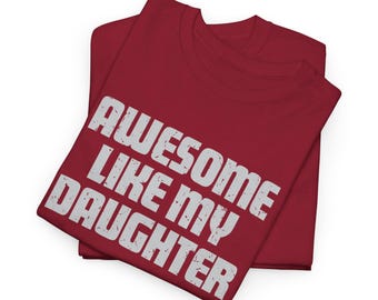 Camiseta unisex "Impresionante como mi hija" / Camiseta para padre, madre e hija, camiseta de orgullo familiar / Mamá, papá y niño