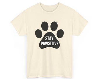 Camiseta con estampado de patas Stay Pawsitive / Camiseta para amantes de los perros / Camiseta linda para rescate de mascotas / Mamás de perros, papás de perros, amantes de las mascotas, defensores de los animales, actitud positiva hacia las patas