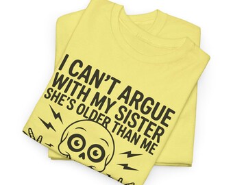 Camiseta con calavera "No puedo discutir con mi hermana" / Camiseta divertida para hermanos / Camiseta con cita sarcástica / Camiseta divertida para hermano y hermana