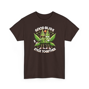 Good Buds Stick Together T-Shirt | Cannabis Leaf Cartoon, Funny Stoner Tee, Marijuana Unisex Tshirt, 4:20, 4/20 shirt