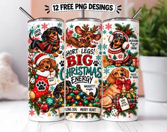 Puede incluir: Un vaso cilíndrico con un diseño temático navideño que presenta varios perros salchicha, decoraciones festivas y texto que incluye "Short Legs! Big Christmas Energy", "Santa Paws", "Dachshund through the snow" y "Good dogs get gifts."