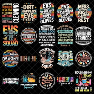 May include: A collection of colorful graphic designs with text related to cleaning and environmental services. Designs include phrases like "EVS Squad," "Housekeeping Squad," and "Dirt Happens EVS Fixes It." The designs are in a retro style.