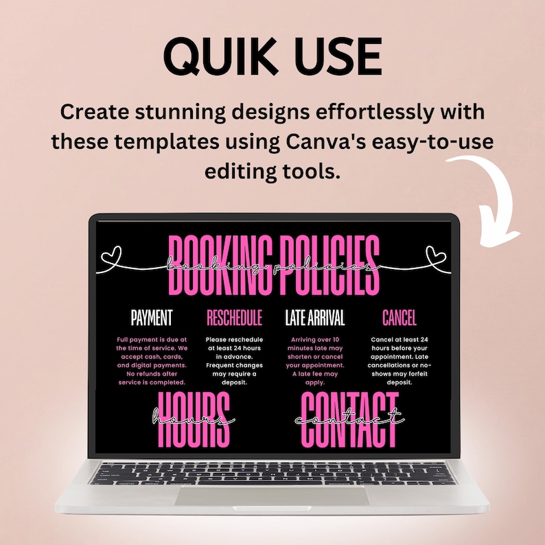 Puede incluir: Una pantalla de port&aacute;til que muestra una plantilla digital titulada BOOKING POLICIES en texto rosa sobre un fondo negro. La plantilla incluye secciones para PAYMENT, RESCHEDULE, LATE ARRIVAL, CANCEL, HOURS y CONTACT. El texto QUIK USE est&aacute; arriba.