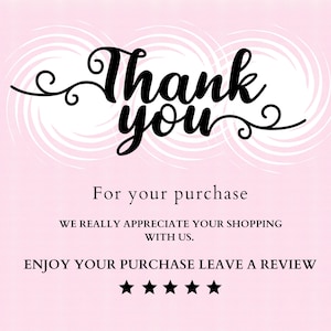 May include: A pink background with white swirl designs and black text that says "Thank you" in a cursive font. Below, it reads "For your purchase" and "WE REALLY APPRECIATE YOUR SHOPPING WITH US."