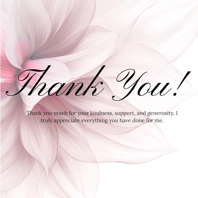 Puede incluir: Una tarjeta de agradecimiento con un fondo de una flor de dalia grande en tonos rosa p&aacute;lido y blanco con enfoque suave. El texto dice: Thank You! Thank you much for your kindness, support, and generosity, I truly appreciate everything you have done for me.