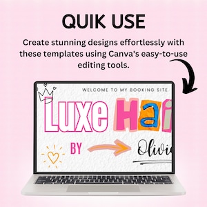 May include: A laptop displays a design with the text "Luxe Hair" in pink and orange. The screen also shows "Welcome to my booking site" and "By Olivia". The image is set against a light pink background with the words "Quik Use" at the top.