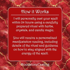 How it Works. I will personally cast your spell within 24 hours using a carefully prepared ritual with herbs, crystals, and candle magic. You will receive a personalized manifestation reading, including details of the ritual and guidance on how to stay aligned with the energy of the spell. MoonstoneCasting. Magnetic Attraction Spell.