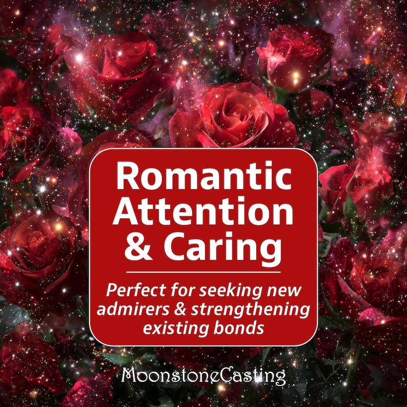 Romantic Attention & Caring. Perfect for seeking new admirers & strengthening existing bonds. MoonstoneCasting. Magnetic Attraction Spell.