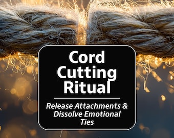 Cord Cutting Ritual – Let Go, Break Ties, Cleanse Energy & Heal Your Heart, White Magic Release Ceremony, Fast 24 Hour Personalized Casting