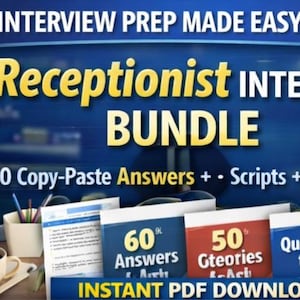 May include: Image of a Receptionist Interview Bundle with the text "INTERVIEW PREP MADE EASY!" and "Receptionist INTERVIEW BUNDLE". The bundle includes 60 copy-paste answers, scripts, and STAR stories. Also includes "INSTANT PDF DOWNLOAD".