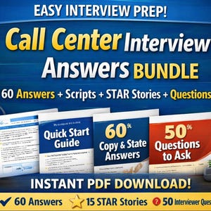 May include: A blue graphic with the text "Call Center Interview Answers BUNDLE". The bundle includes 60 answers, scripts, STAR stories, and questions. The image also includes the text "Quick Start Guide", "60% Copy & State Answers", and "50% Questions to Ask".