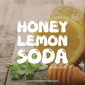 May include: A digital graphic featuring the white text HONEY LEMON SODA in a rounded bubble font, with the smaller text DISPLAY BUBBLE FONT and OTF/TTF/WOFF/WOFF2/SVG below, overlaid on a background of sliced lemons, mint leaves, and a honey dipper.