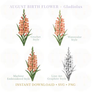 以下が含まれることがあります： 4つのスタイルで描かれたグラジオラスの花のデジタルイラスト。かぎ針編み、水彩、ミシン刺繍、グラファイト線画。テキスト「AUGUST BIRTH FLOWER - Gladiolus」と「INSTANT DOWNLOAD • SVG • PNG」も表示されています。