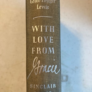With Love from Gracie  Sinclair Lewis, 1912-1925 by Grace Hegger Lewis