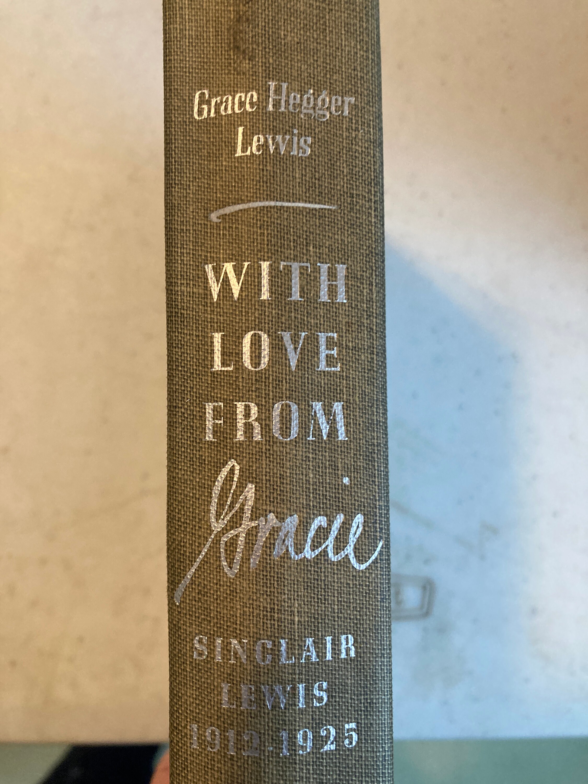 With Love From Gracie Sinclair Lewis, 1912-1925 by Grace Hegger