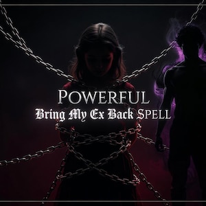 Puede incluir: Imagen oscura con una mujer envuelta en cadenas y una silueta. El texto dice "POWERFUL Bring My Ex Back SPELL". El fondo es oscuro con tonos morados y rojos.