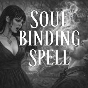 Può includere: Illustrazione in bianco e nero di una donna in abito scuro che lancia un incantesimo a un uomo. Il testo "SOUL BINDING SPELL" è ben visibile in grandi lettere bianche. La scena ha un tema mistico e gotico.