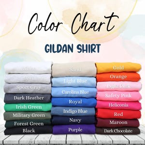 May include: A color chart for Gildan shirts, featuring a variety of colors including white, black, and shades of blue, green, and pink. The text "Color Chart" and "Gildan Shirt" are displayed at the top.