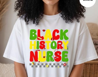 Black History Nurse-skjortan, Black History Month-sköterska, afroamerikansk sjuksköterska, svart sjuksköterska, melanin-sjuksköterska