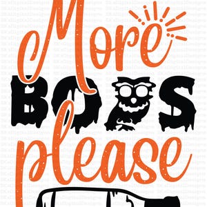 May include: A Halloween-themed graphic with orange and black text and illustrations. The words "More Boos Please" are displayed with an owl illustration and a bottle graphic. The design has a distressed, textured appearance.