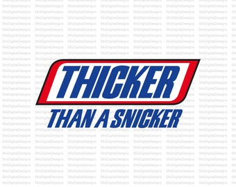 Thicker Than A Snicker PNG File, Funny Snack Shirt Design, White T-Shirt Sublimation Digital Download