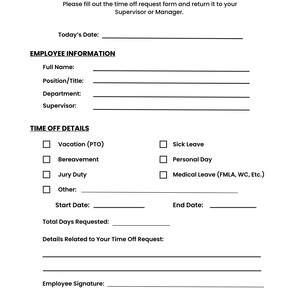 May include: A white time off request form with black text. The form includes sections for employee information, time off details, and signatures. The text reads "TIME OFF REQUEST FORM" at the top.