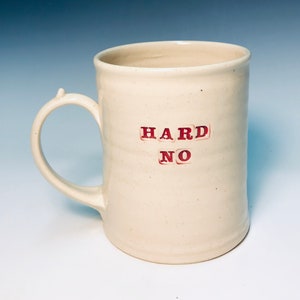 16oz Hard No  Mug.