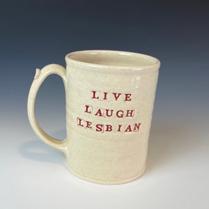 16oz Live Laugh Lesbian Mug.