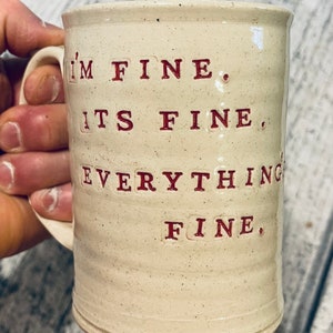 16oz I&#39;m Fine, It&#39;s Fine, Everything&#39;s Fine Mug