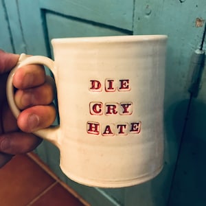 16oz Die Cry Hate Mug. Need To buy Karen a gift? she'll love this large coffee mug to go with her Live, Laugh, Love decals.