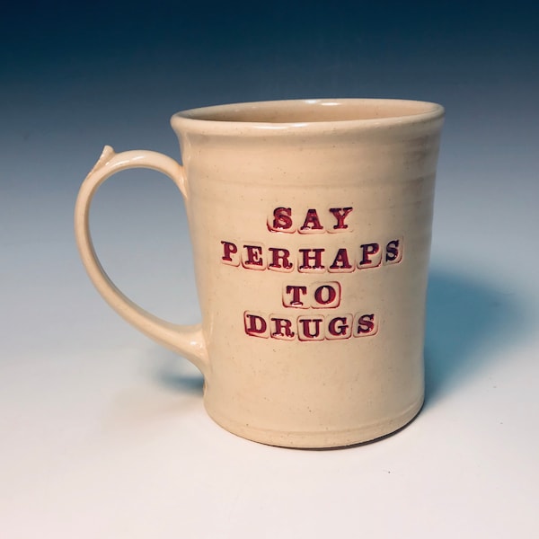 16oz Say perhaps to drugs mug