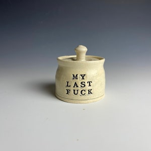 Tiny My Last Fuck Jar