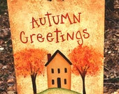 Autumn sign, hand painted fall sign, wooden sign, harvest sign, prim decor, country decor, fall decoration, saltbox house,