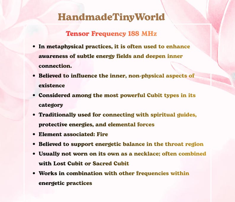May include: An informational graphic titled HandmadeTinyWorld Tensor Frequency 188 MHz. It lists bullet points about metaphysical practices, energy fields, Cubit types, spiritual connections, fire element association, throat balance, and usage.