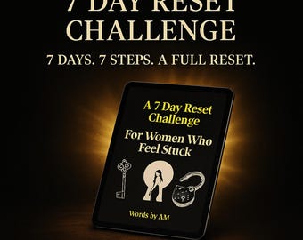 Może przedstawiać: Cyfrowy tablet wyświetla tekst "7 Day Reset Challenge" z hasłem "7 Days. 7 Steps. A Full Reset." Tablet zawiera również tekst "For Women Who Feel Stuck" oraz ilustracje klucza, kobiety i kłódki.