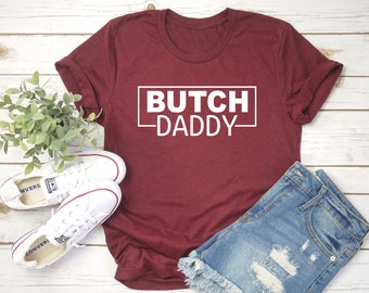 Butch Daddy - T-Shirt