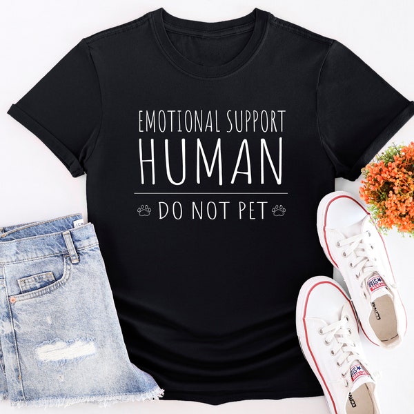 Emotional Support Human - Do Not Pet (Super Soft Unisex Tee or Tote Bag)